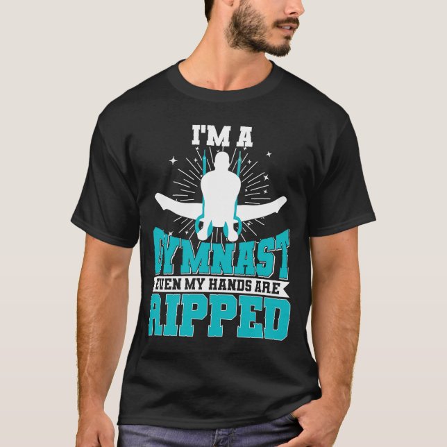 I'm A Gymnast Even My Hands Are Ripped Gymnastic B T-Shirt (Front)