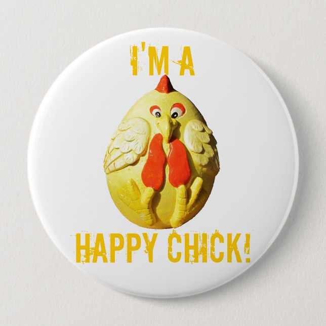 I'm A Happy Chick 10 Cm Round Badge (Front)