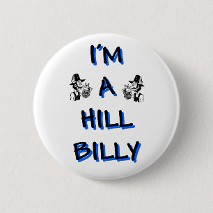 I'm a hillbilly 6 cm round badge