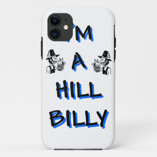 I'm a hillbilly iPhone 11 case