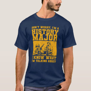 I'm A History Major - WW2 Enthusiast T-Shirt