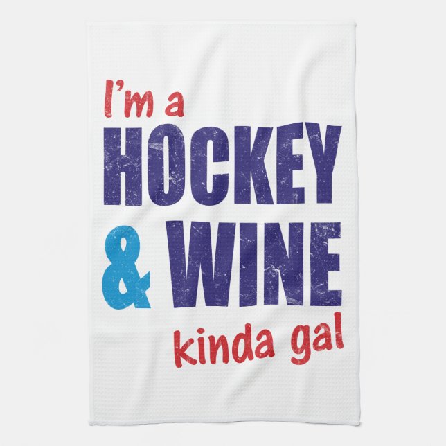 I'm A Hockey & Wine Kinda Gal Tea Towel (Vertical)