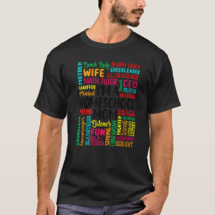 I'm A Homeschool Mom Appreciation Homeschooling Mo T-Shirt