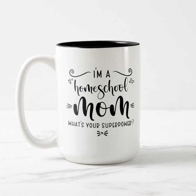 I'm A Homeschool Mum What's Your Superpower Two-Tone Coffee Mug (Left)