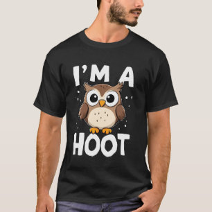 I'm A Hoot Funny Saying Cute Owl Bird Joke Humor S T-Shirt