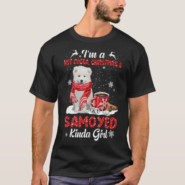 I'm A Hot Cocoa Xmas Christmas And Dog Kinda Samoy T-Shirt (Front)