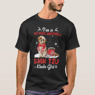 I'm A Hot Cocoa Xmas Christmas And Dog Kinda Shih  T-Shirt