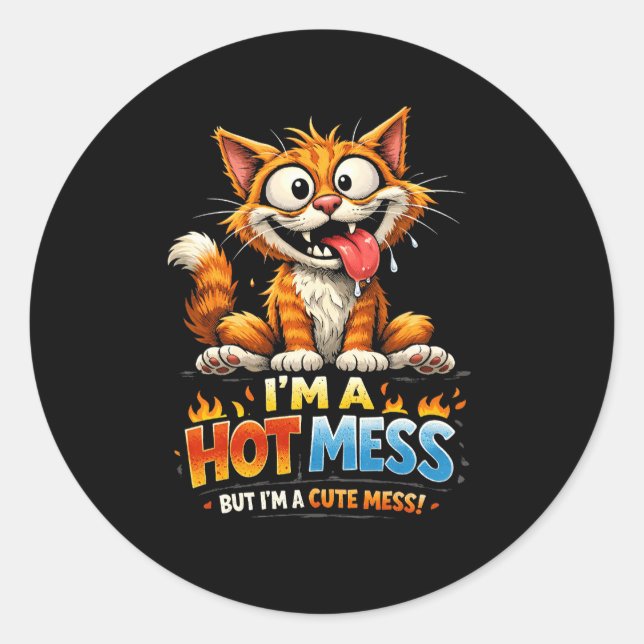  I'm a Hot Mess Classic Round Sticker (Front)