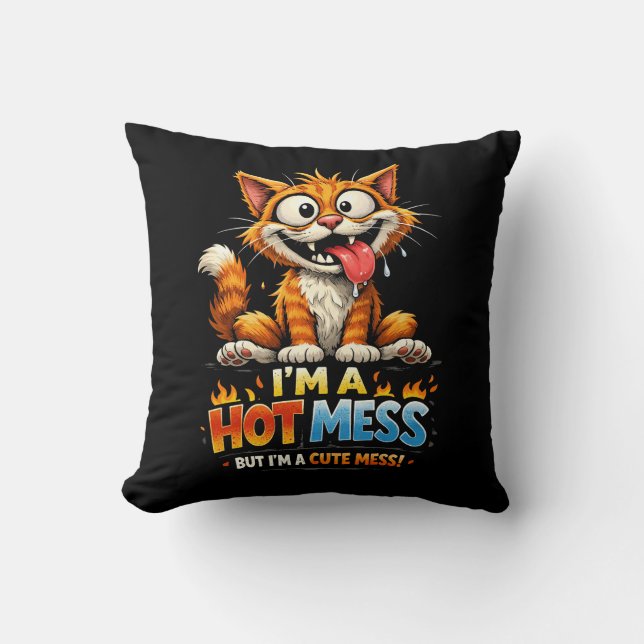  I'm a Hot Mess Cushion (Front)