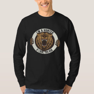 Im A Hunter - If I Run You Run Hunting T-Shirt