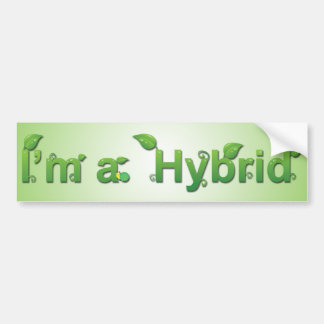 "I'm a Hybrid" Bumper Sticker