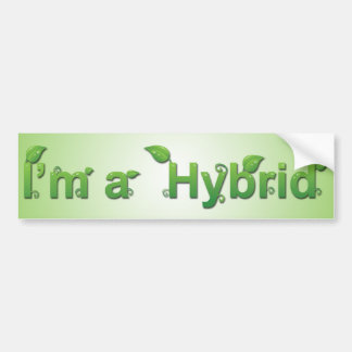I'm a Hybrid Bumper Sticker