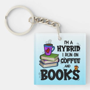 I'm A Hybrid I Run on Coffee and Books Key Ring
