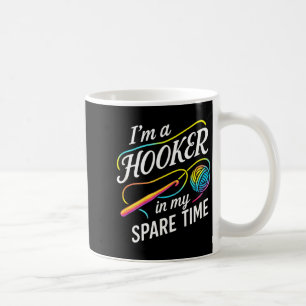 I'm A In My Spare Time - Funny Crochet Lovers  Coffee Mug