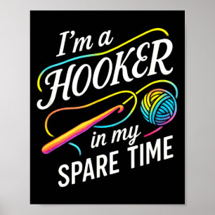 I'm A In My Spare Time - Funny Crochet Lovers Poster