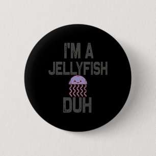 I'm a Jellyfish Duh Halloween Costume 6 Cm Round Badge