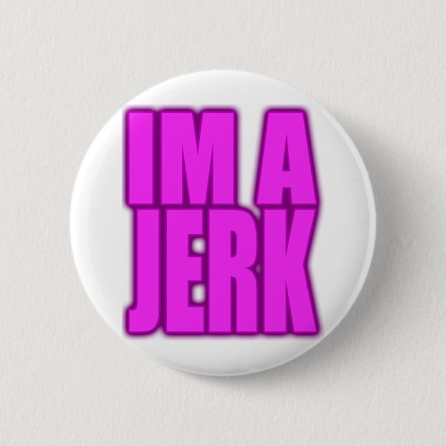 IM A JERK jerkin jerking jerk dance 6 Cm Round Badge (Front)