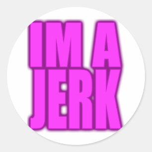 IM A JERK jerkin jerking jerk dance Classic Round Sticker