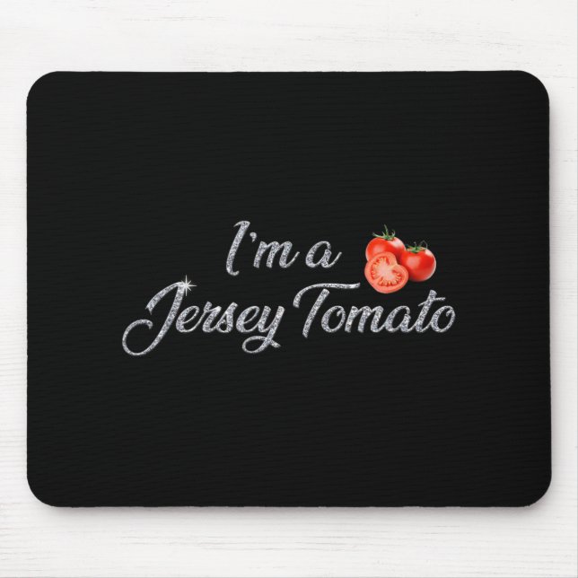 I'm A Jersey Tomato, New Jersey, Garden State, Jer Mouse Pad (Front)