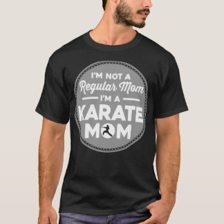 Im A Karate Mum Gift For Karate Mum T-Shirt