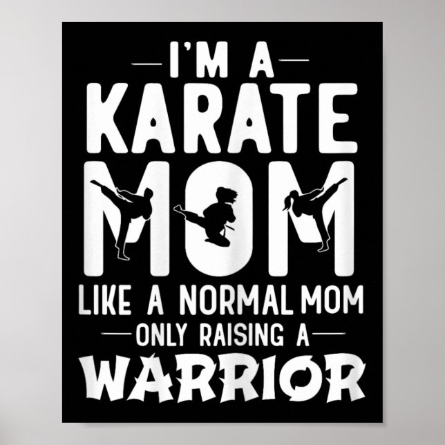 I'm A Karate Mum Like A Normal Mum Only Raising A  Poster (Front)