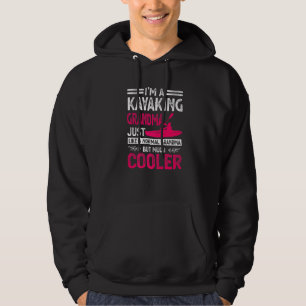 I'm A Kayaking Grandma Just Like A Normal Grandma Hoodie