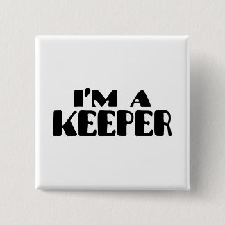 I'm A Keeper 15 Cm Square Badge
