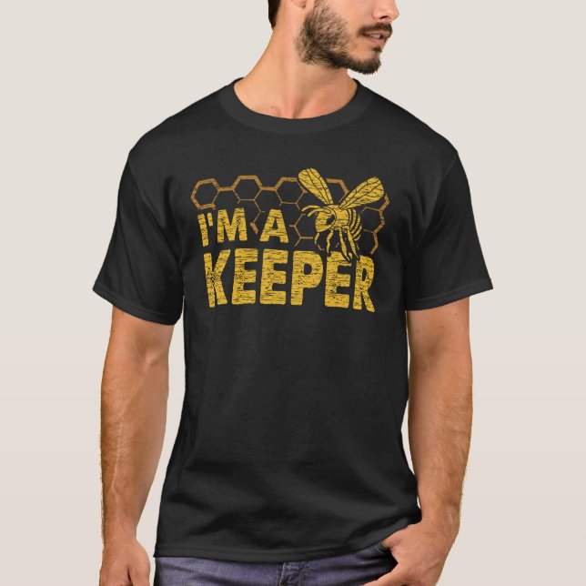 I'm a keeper Beekeepers Beehive Funny Beekeeping T-Shirt (Front)
