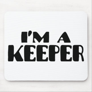 I'm A Keeper Mouse Pad