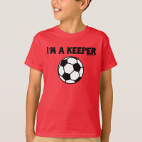 I'M A KEEPER SOCCER T-SHIRT