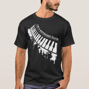 Im A Keyboard Player  Keyboardist Rock  T-Shirt