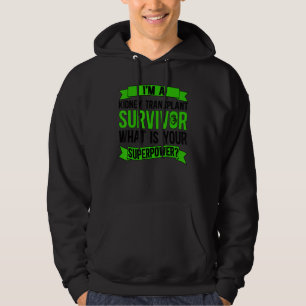 I'm A Kidney Transplant Survivor New Kidney Recipi Hoodie