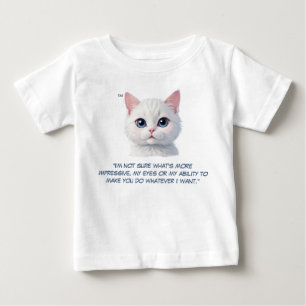 "I'm a Kitten, I Do What I Want" ™ Baby T-Shirt