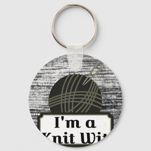 I'm a Knit Wit: A Creative Motivational Key Ring (Front)