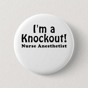 Im a Knockout Nurse Anaesthetist 6 Cm Round Badge