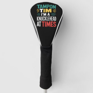 I'm A Knucklehead At Times Tim Walz Debate 2024 Golf Head Cover