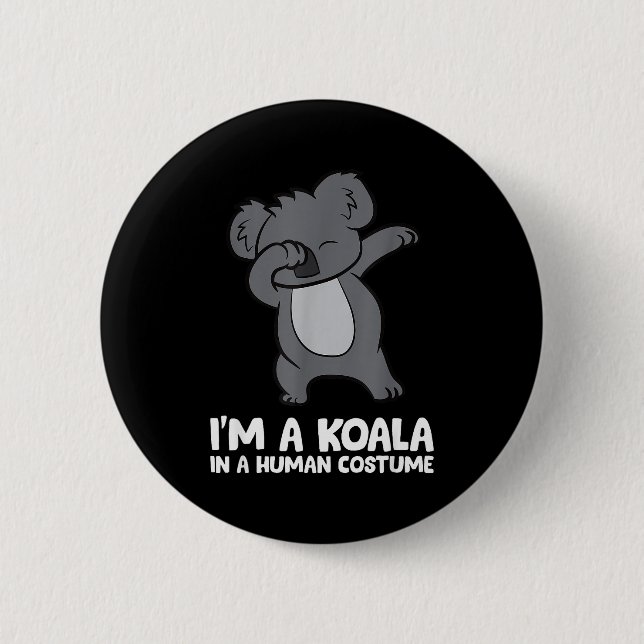 I'm A Koala In A Human Costume Funny Koala  6 Cm Round Badge (Front)