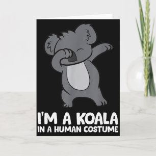 I'm A Koala In A Human Costume Funny Koala Card