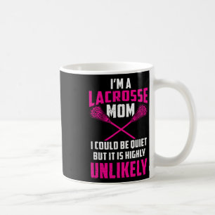 I'm A Lacrosse Mum Funny Mothers Day Goalie Coffee Mug
