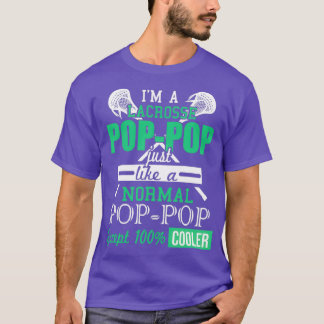 Im A Lacrosse PopPop Sports Fathers Day Gift T-Shirt