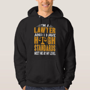 I'm A Lawyer And I Have High Standards Present Hoodie