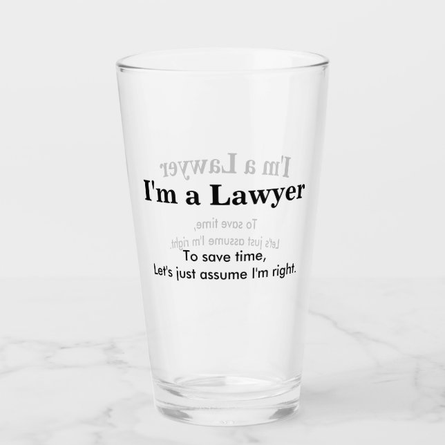 I'm A Lawyer - Assume I'm Right Glass (Front)