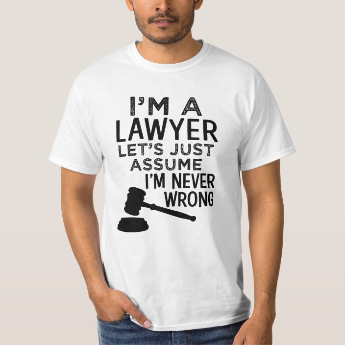 Im A Lawyer Funny Saying T Shirt Attorney T Au