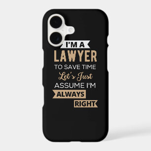 I'm A Lawyer, To Save Time