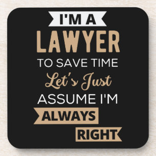 I'm A Lawyer, To Save Time Coaster