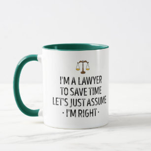 I'm a lawyer to save time let's just assume lawyer mug