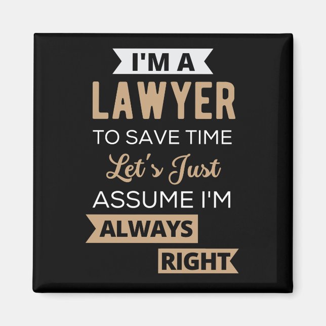 I'm A Lawyer, To Save Time Magnet (Front)