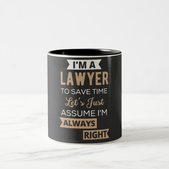 I'm A Lawyer, To Save Time Two-Tone Coffee Mug (Center)