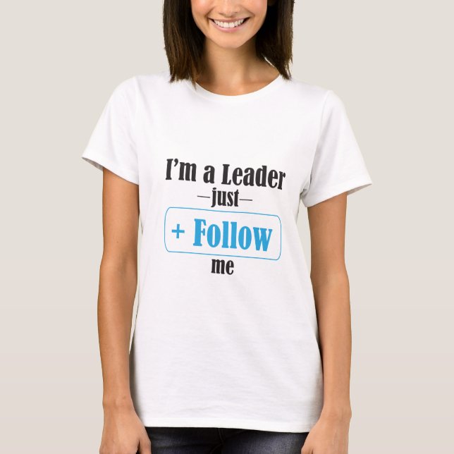 i'm a leader follow me basic women Tshirt (Front)