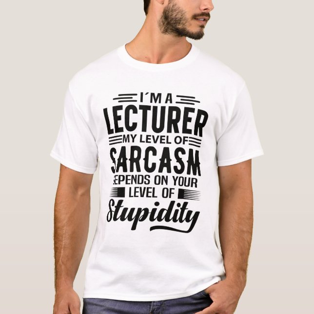 I'm a Lecturer T-Shirt (Front)